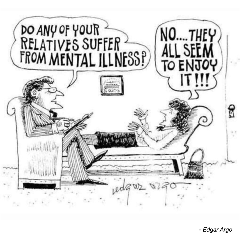 A therapist asks a patient about relatives' mental health; the patient humorously replies they enjoy it.